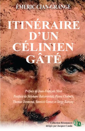 ITINÉRAIRE D’UN CÉLINIEN GÂTÉ