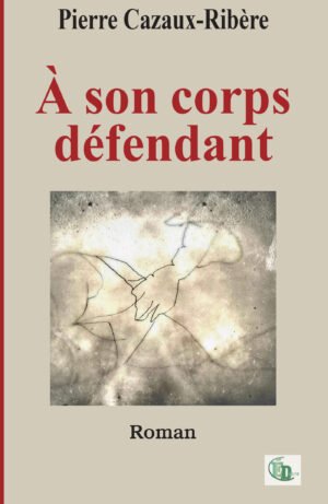 A son corps défendant