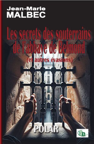 Les secrets des souterrains de l’abbaye de Belmond (et autres évasions)