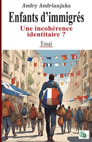 Enfants d’immigrés - Une incohérence identitaire ?