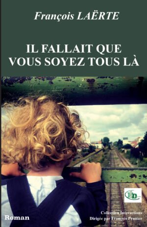Il fallait que vous soyez tous là