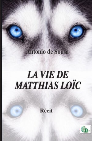 LA VIE DE MATTHIAS LOÏC